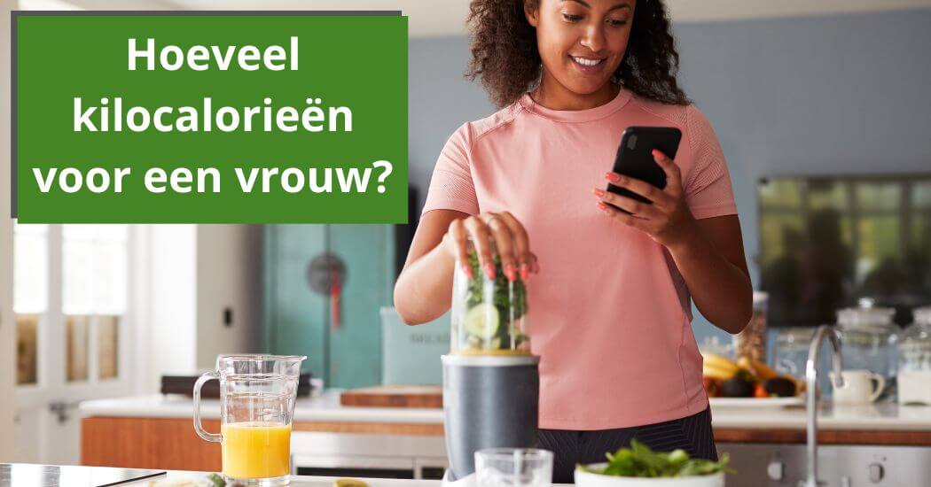 hoeveel calorieën per dag als vrouw